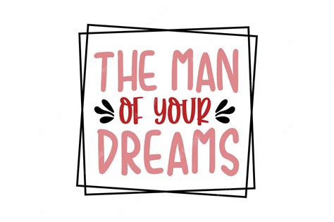 4 Ways to Get the Man of Your Dreams .